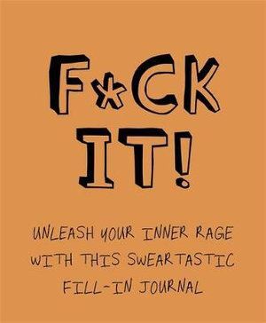 F*ck It! Journal - Unleash your inner rage Books Phoenix Books   