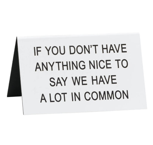 Say What?! Desk Sign - A Lot In Common Uncommon Collective Store