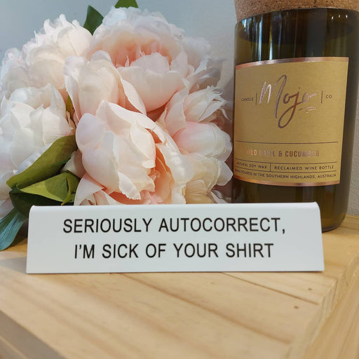 Say What?! Desk Sign - Autocorrect Decorative Plaques Say What   