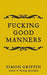 Fucking Good Manners Uncommon Collective Store