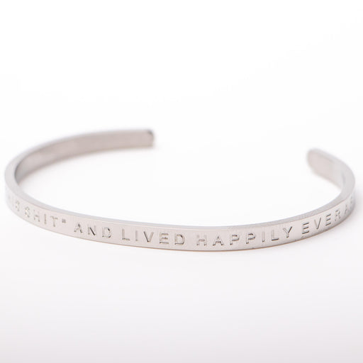 Silver Bangle Engraved - 'I Said ''F**k This Sh!t'' & Lived Happily Ever After' Bracelets Fierce One   