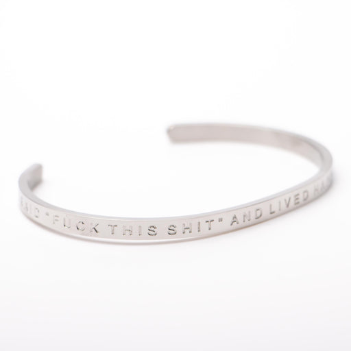 Silver Bangle Engraved - 'I Said ''F**k This Sh!t'' & Lived Happily Ever After' Bracelets Fierce One   